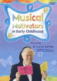 Musical Motivators in Early Childhood DVD